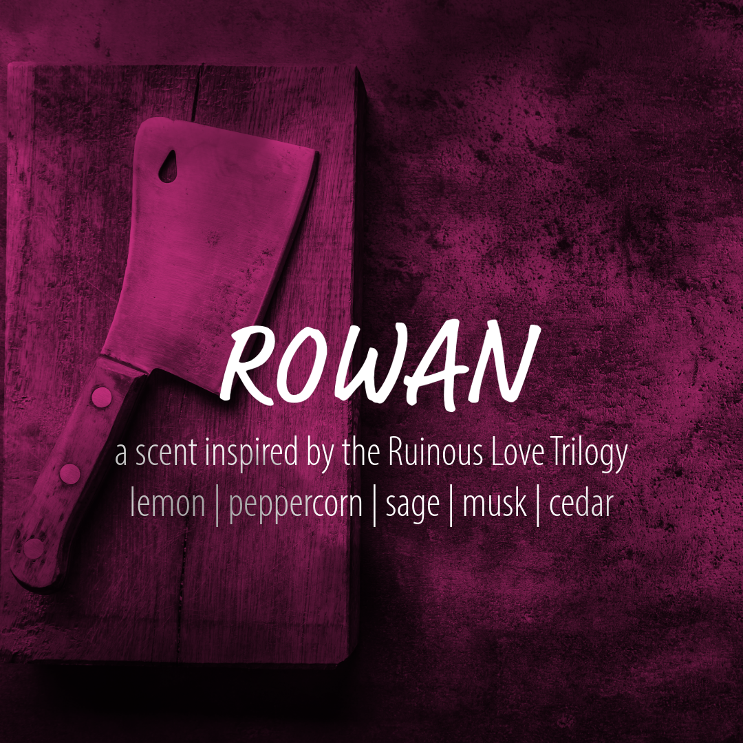 Rowan Kane- a scent inspired by Brynne Weaver’s NYT bestselling novel Butcher &amp; Blackbird