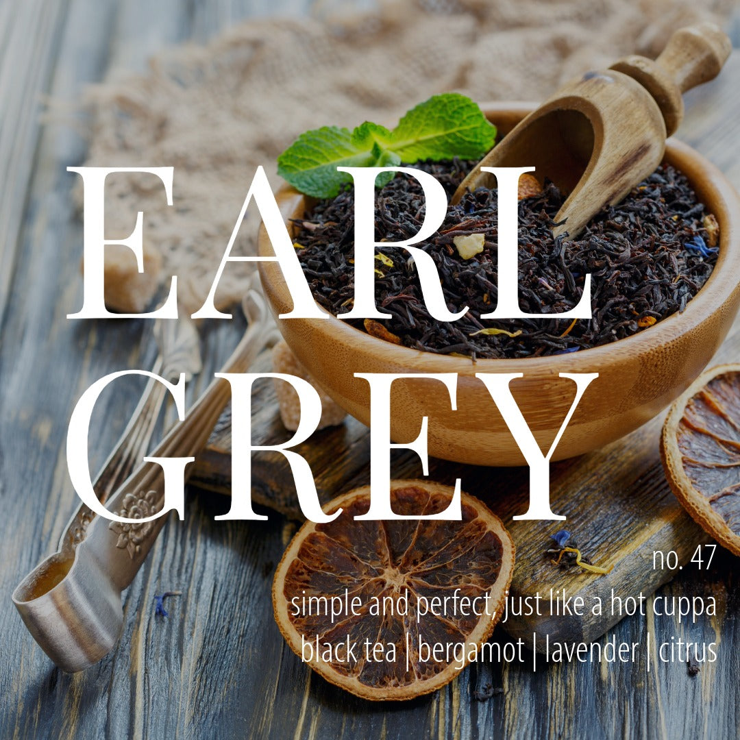 No. 47 - An Earl Gray inspired scent