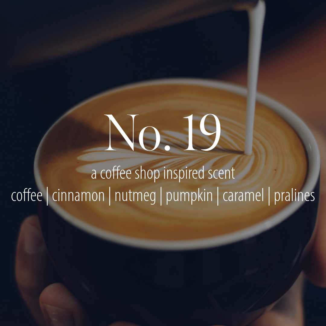 No. 19 - a fall scent inspired by trips to the coffee shop