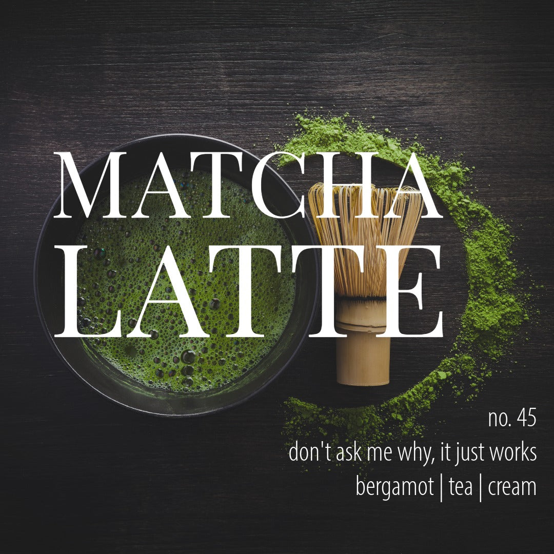 No. 45 - Matcha Latte