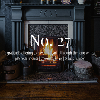 No. 27 - an offering of gratitude to a warm hearth through the long winter