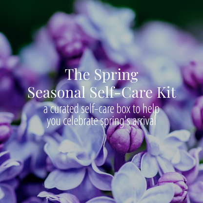 The Spring Seasonal Self-Care Kit (PRE-ORDER)