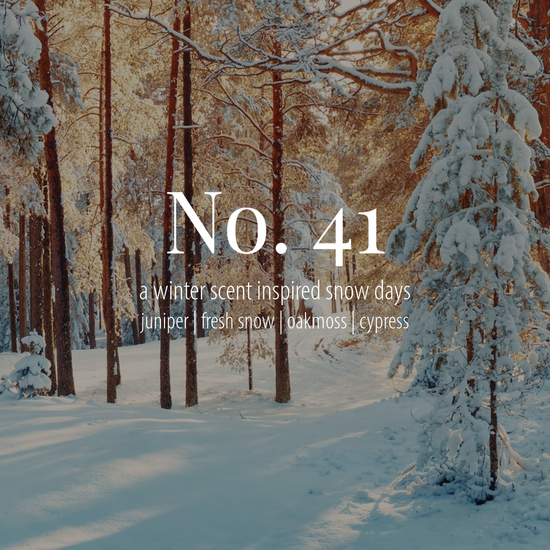 No. 41 — a winter scent inspired by snow days