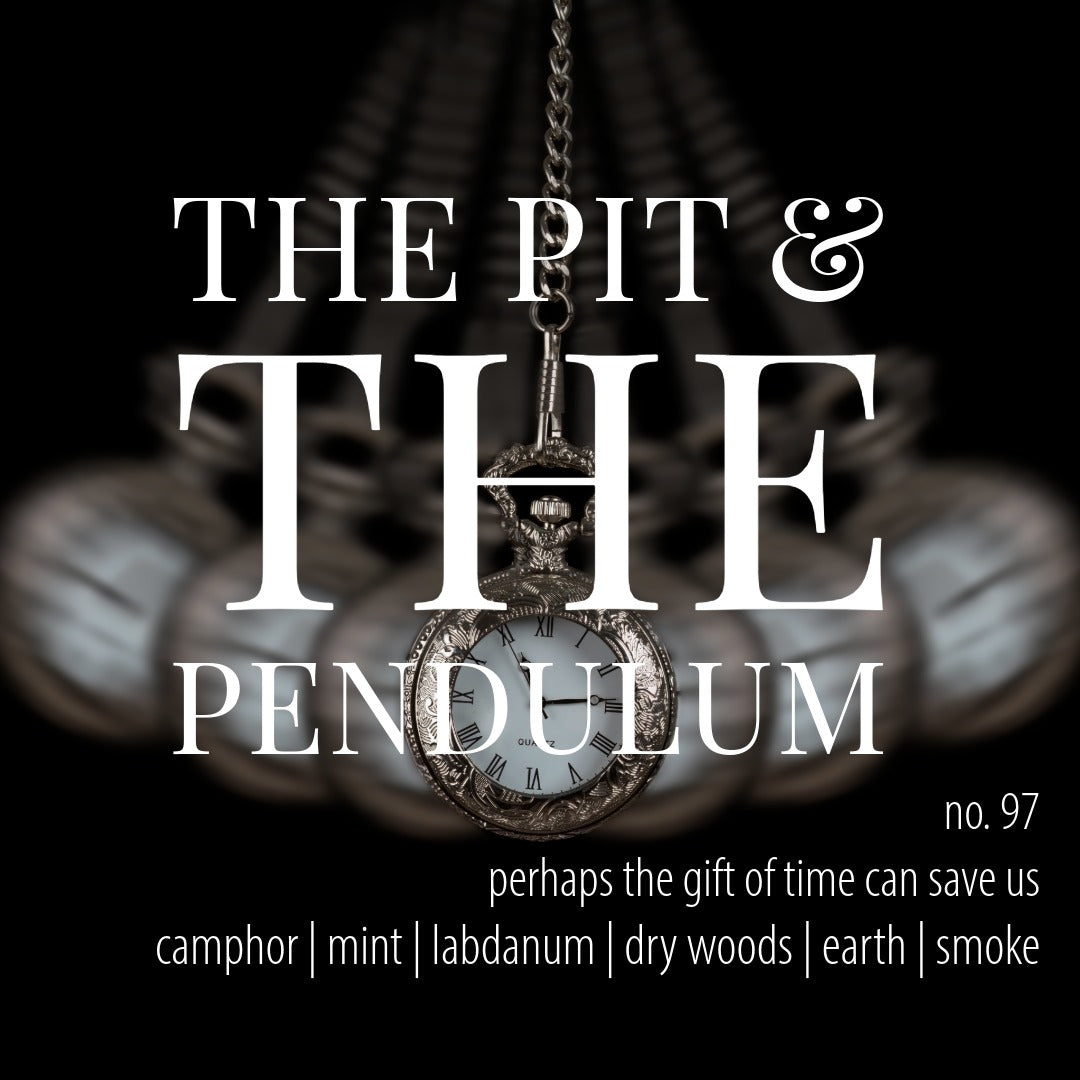 No. 97 – THE PIT &amp; THE PENDULUM CANDLE:  an ethereal candle of ozone, dry wood, and earth