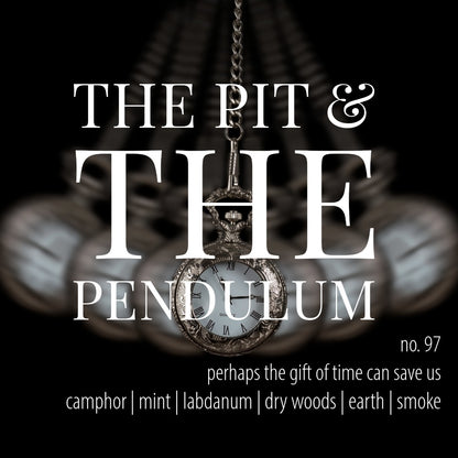 No. 97 – THE PIT &amp; THE PENDULUM CANDLE:  an ethereal candle of ozone, dry wood, and earth