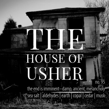  dark, desaturated photograph of an old ruined house with the words: The House of Usher, No. 95, the end is imminent-damp, ancient, melancholy with scent notes of sea salt, aldehydes, earth, copal, cedar, mushk
