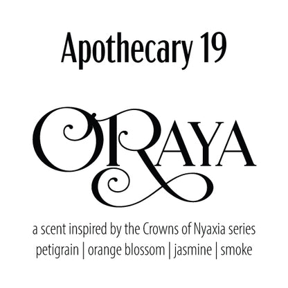 Oraya—a scent inspired by Carissa Broadbent’s NYT bestselling Crowns of Nyaxia series