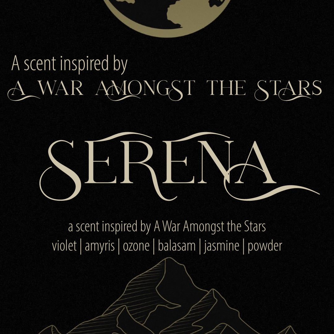 Serena - a scent inspired by A War Amongst the Stars